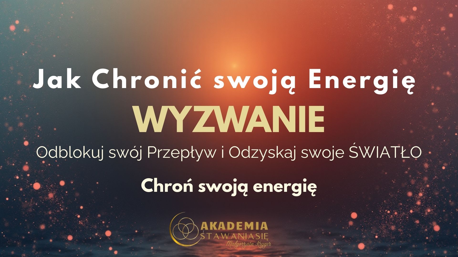 Chroń swoją Energię