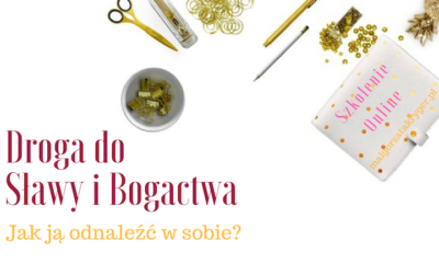 Droga Do Sławy i Bogactwa