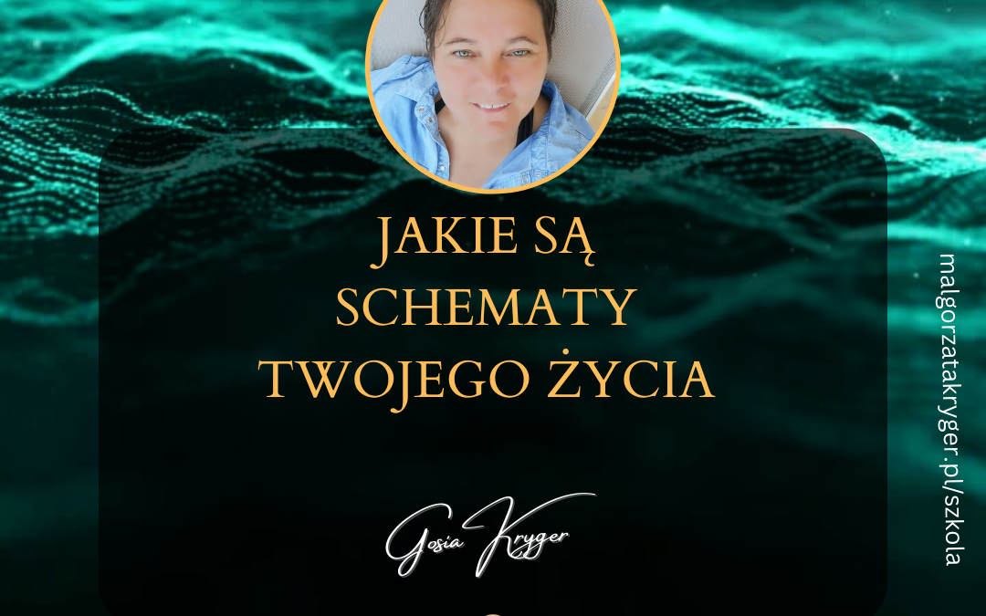 Schematy twojego życia